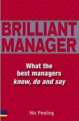 Brilliant Manager : What the Best Managers Know, Do and Say