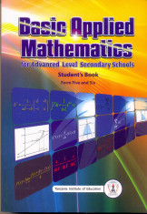 Basic Applied Mathematics for Advanced Level Secondary Schools Student's Book Form 5 & 6