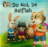 Do not be selfish