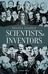 World's Greatest Scientists  & Inventors