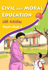 Civic and Moral Education with Activities Pupil's Book 3