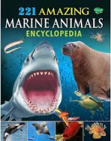 221 Amazing Marine Animals Encyclopedia