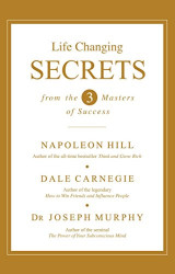 Life Changing Secrets from the 3 Masters of Success