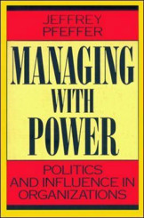 Managing With Power :Politics and Influence in Organizations