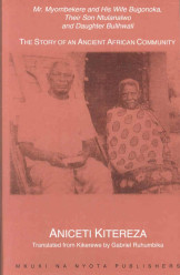 Mr. Myombekere and His Wife Bugonoka, Their Son Ntulanalwo and Daughter Bulihwali : The Story of an Ancient African Community