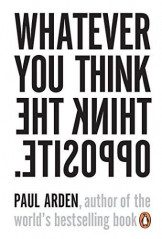Whatever You Think The Opposite