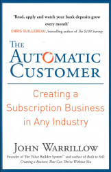 The Automatic Customer - Creating A Subscription Business In Any Industry