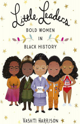 Little Leaders Bold Women in Black Hist