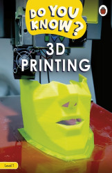 Do You Know? Level 1 â 3D Printing