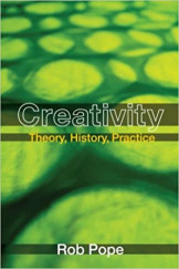 Creativity Theory, History And Practice