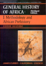 General History Of Africa Volume 1: Methodology And African Prehistory