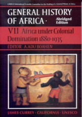 General History Of Africa Vii - Africa Under Colonial Domination 1880 -1915