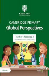 Cambridge Primary Global Perspectives Teacher`s Resource 4 with Digital Access