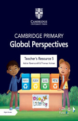 Cambridge Primary Global Perspectives Teacher`s Resource 5 with Digital Access