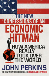 New Confession of an Economic Hit Man