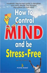 How to Contro Mind and be Stress -Free