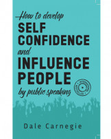 How to Develop Self-Confidence & Influence People
