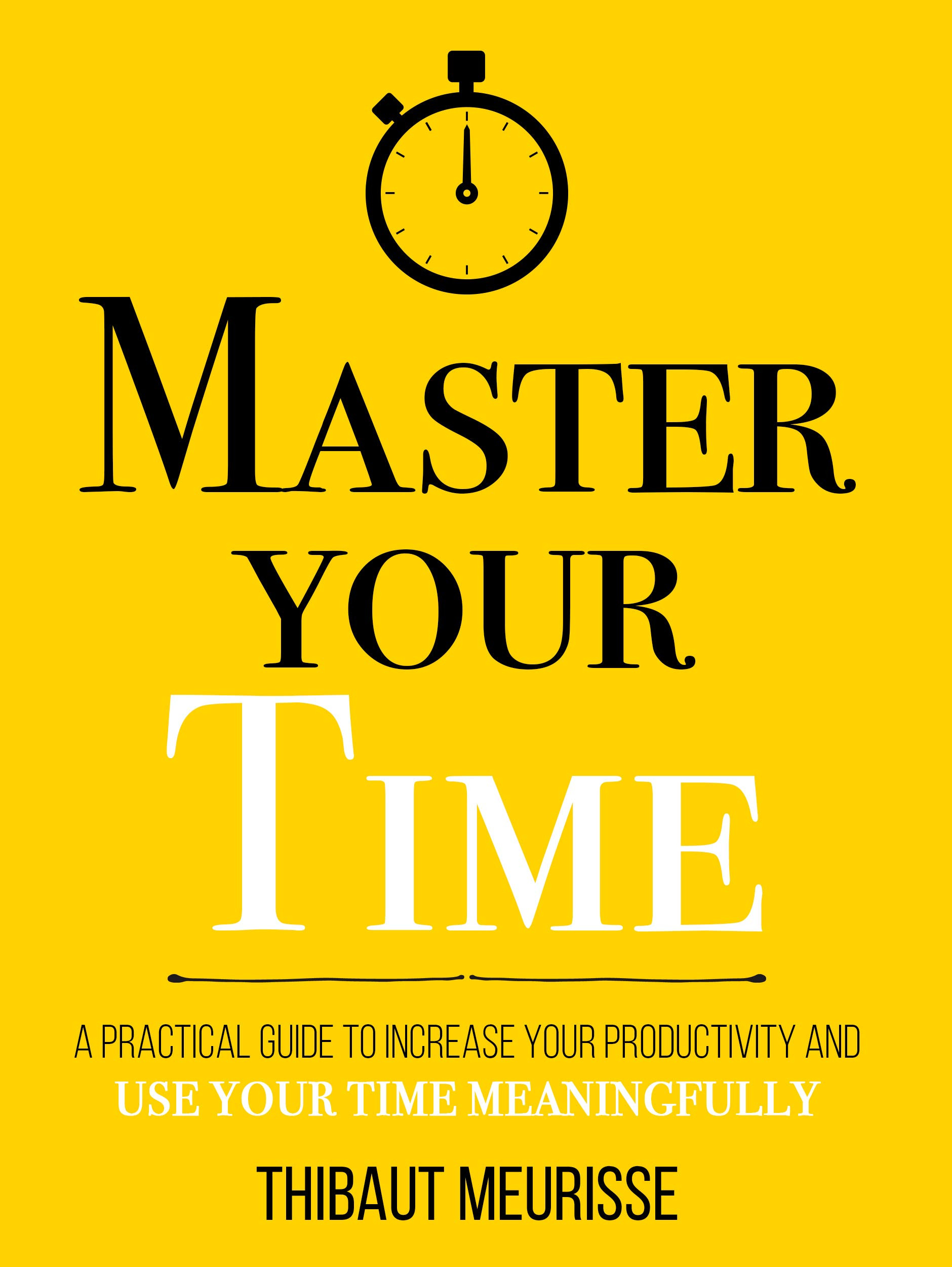 Mastering Your Time