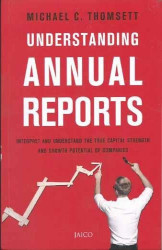 Understanding Annual Reports - Interpret And Understand The True Capital Strength And Growth Potential Of Companies