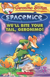 Geronimo Stilton - Spacemice#11 We'Ll Bite Your Tail, Geronimo!