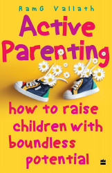 Active Parenting How To Raise Your Child To Be Positive