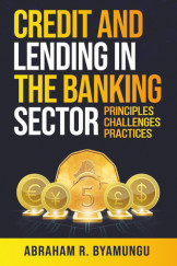 Credit and Lending in the Banking Sector.Principle challenges practices