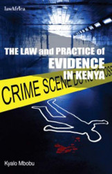 The Law and Practice of Evidence in Kenya