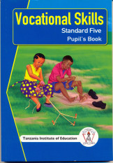 Vocational Skills Standard 5 Pupil'S Book - Tanzania Institute of Education