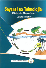 Sayansi na Teknolojia Kitabu cha Mwanafunzi Darasa La 5