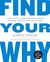 Find Your Why A Practical Guide For Dicovering Purpose For You and Your Team