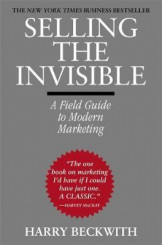 Selling the Invisible - A Field Guide to Modern Marketing