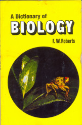 A Dictionary Of Biology . F.W Robert