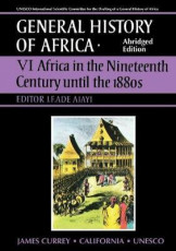 General History of Africa VI Africa in the Nineteenth Century Until The 1880s