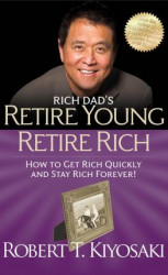 Retire Young, Retire Rich, How to get Rich and stay Rich