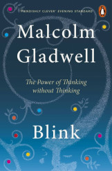 Blink -The Power of Thinking Without Thinking